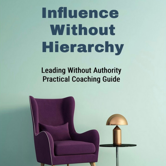 Leading Without Authority: Practical Coaching Guide